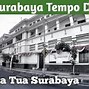 Surabaya Tempo Dulu Dan Sekarang